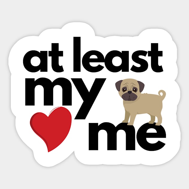 At Least My Dog Loves Me Sticker by JaunzemsR